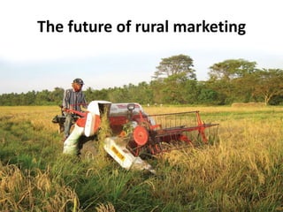 The future of rural marketing
 