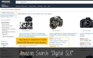Amazon Search “Digital SLR”
Buy New or Used from $220!
Read 638 Reviews from Buyers.
 
