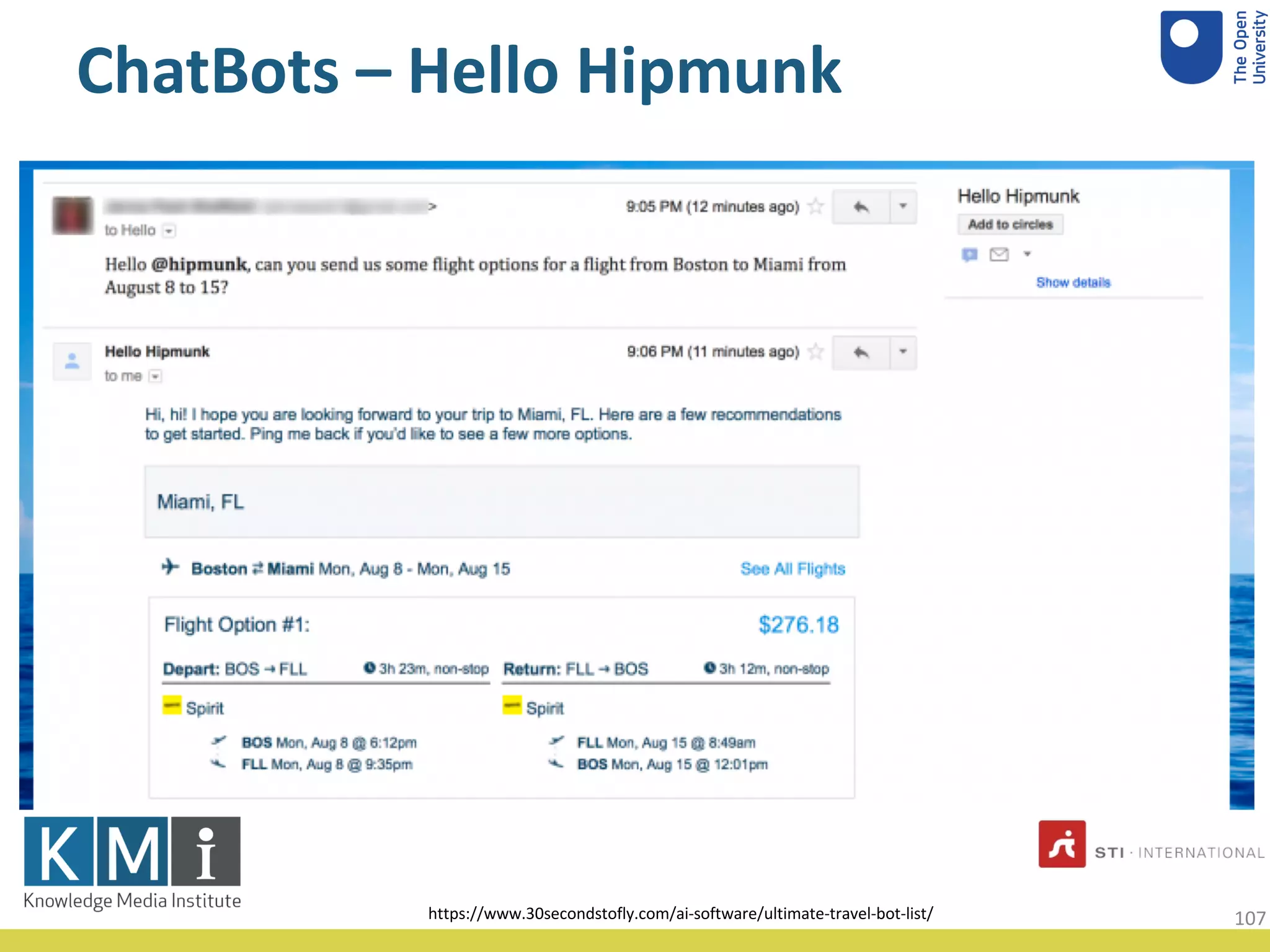 ChatBots – Hello Hipmunk
https://www.30secondstofly.com/ai-software/ultimate-travel-bot-list/ 107
 