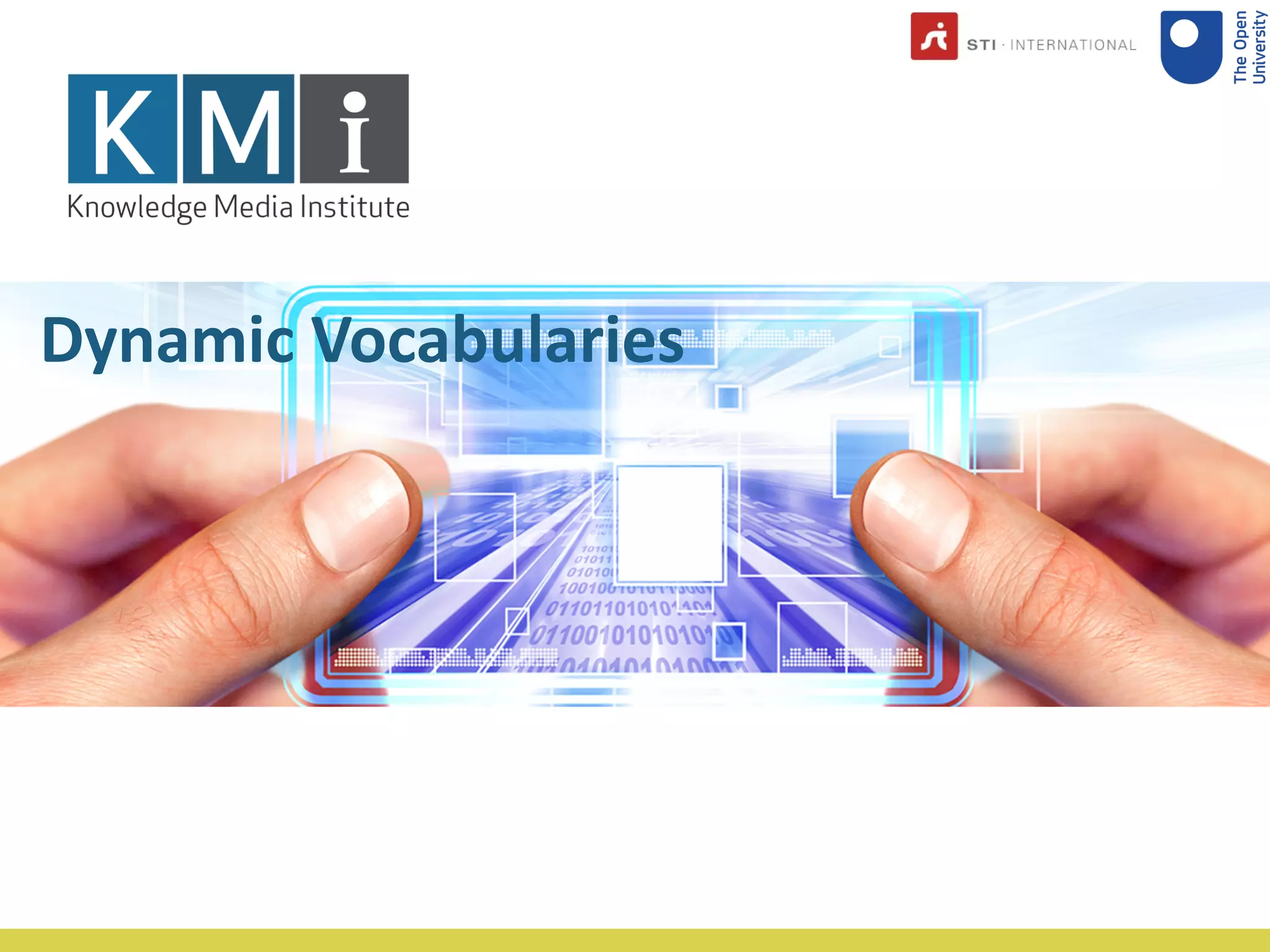 Dynamic Vocabularies
 