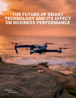 THE FUTURE OF SMART
TECHNOLOGY AND ITS EFFECT
ON BUSINESS PERFORMANCE
 