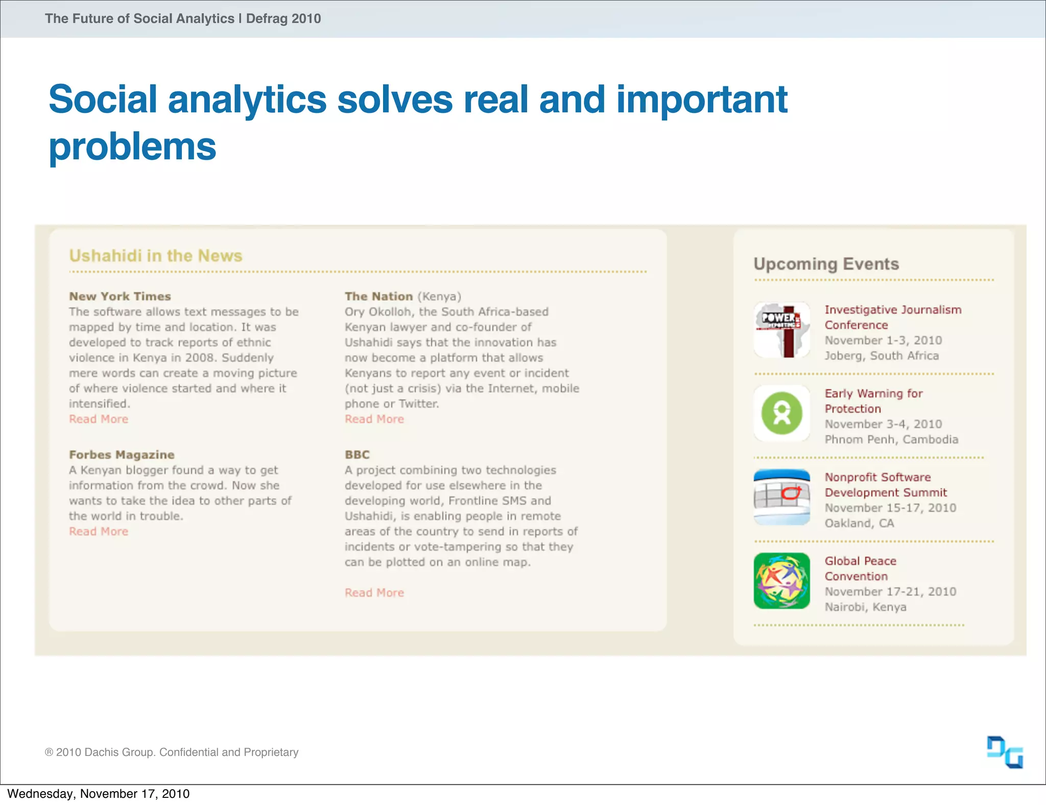 ® 2010 Dachis Group. Conﬁdential and Proprietary
The Future of Social Analytics | Defrag 2010
Social analytics solves real and important
problems
Wednesday, November 17, 2010
 