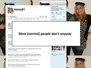        Most (normal) people don’t anyway
