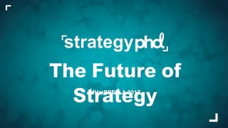 The Future of
StrategyMUmBRELLA 2017
 