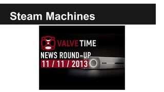 Steam Machines

 