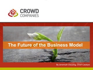 COLLABORATIVE ECONOMY
The Future of the Business Model
By Jeremiah Owyang, Chief Catalyst
 