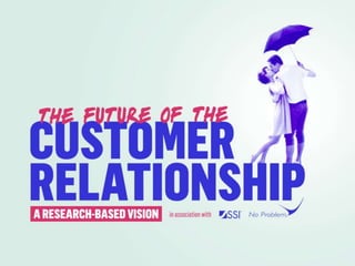 The future of the Customer Relationship