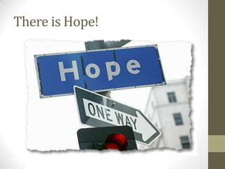 There is Hope!