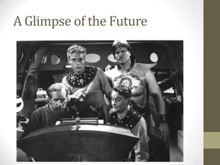 A Glimpse of the Future
