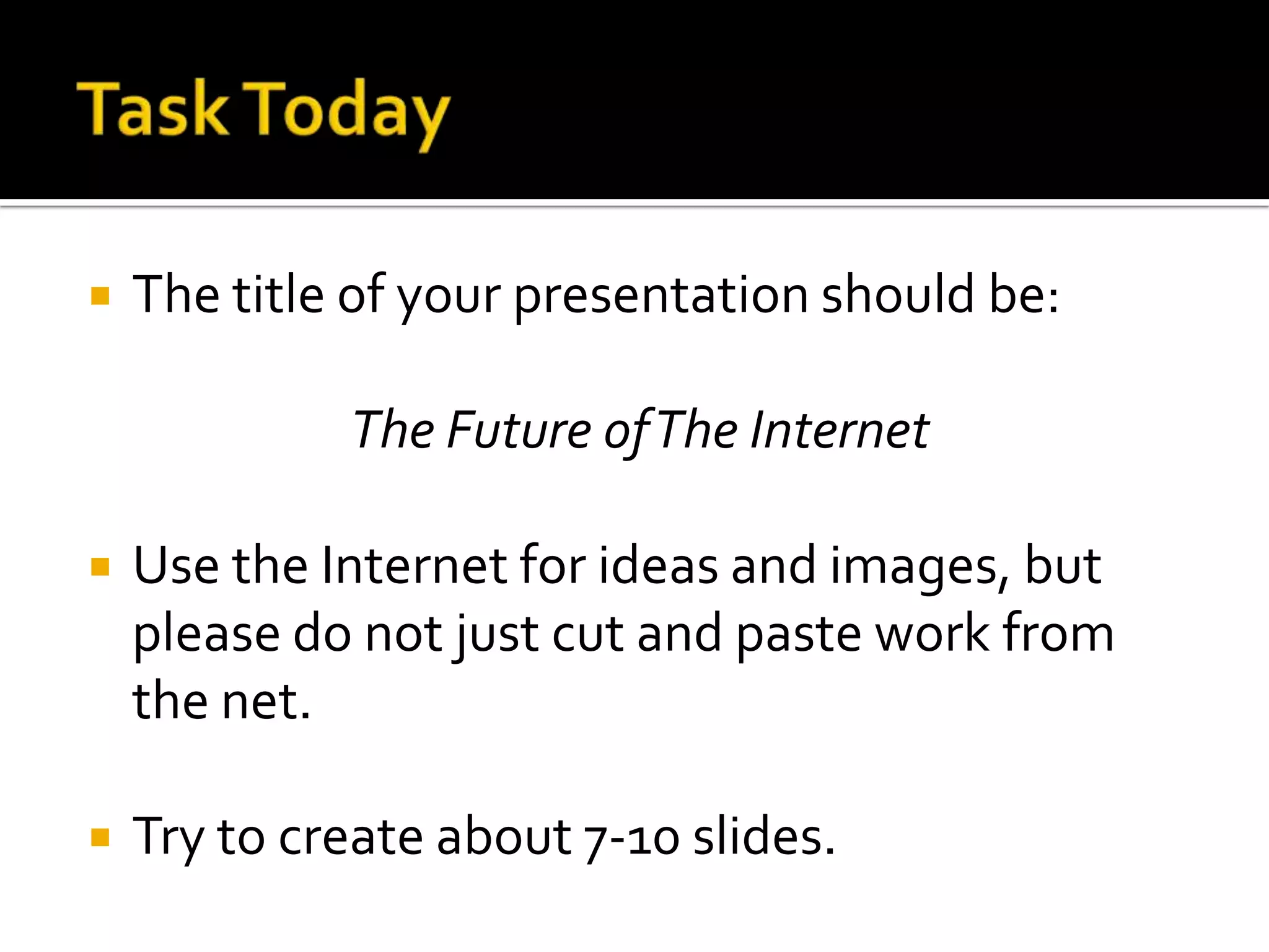 If your car is approaching a red light or police checkpoint, maybe the Internet will tell you to slow down.Virtual RealityVirtual - not real, but created by a computer to seem real and lifelike. 