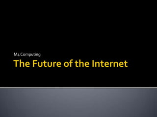 The Future of the Internet M4 Computing 