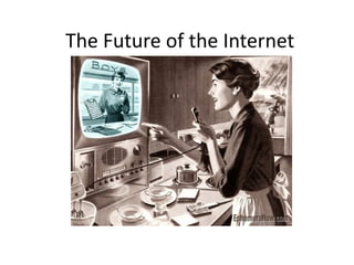 The Future of the Internet 