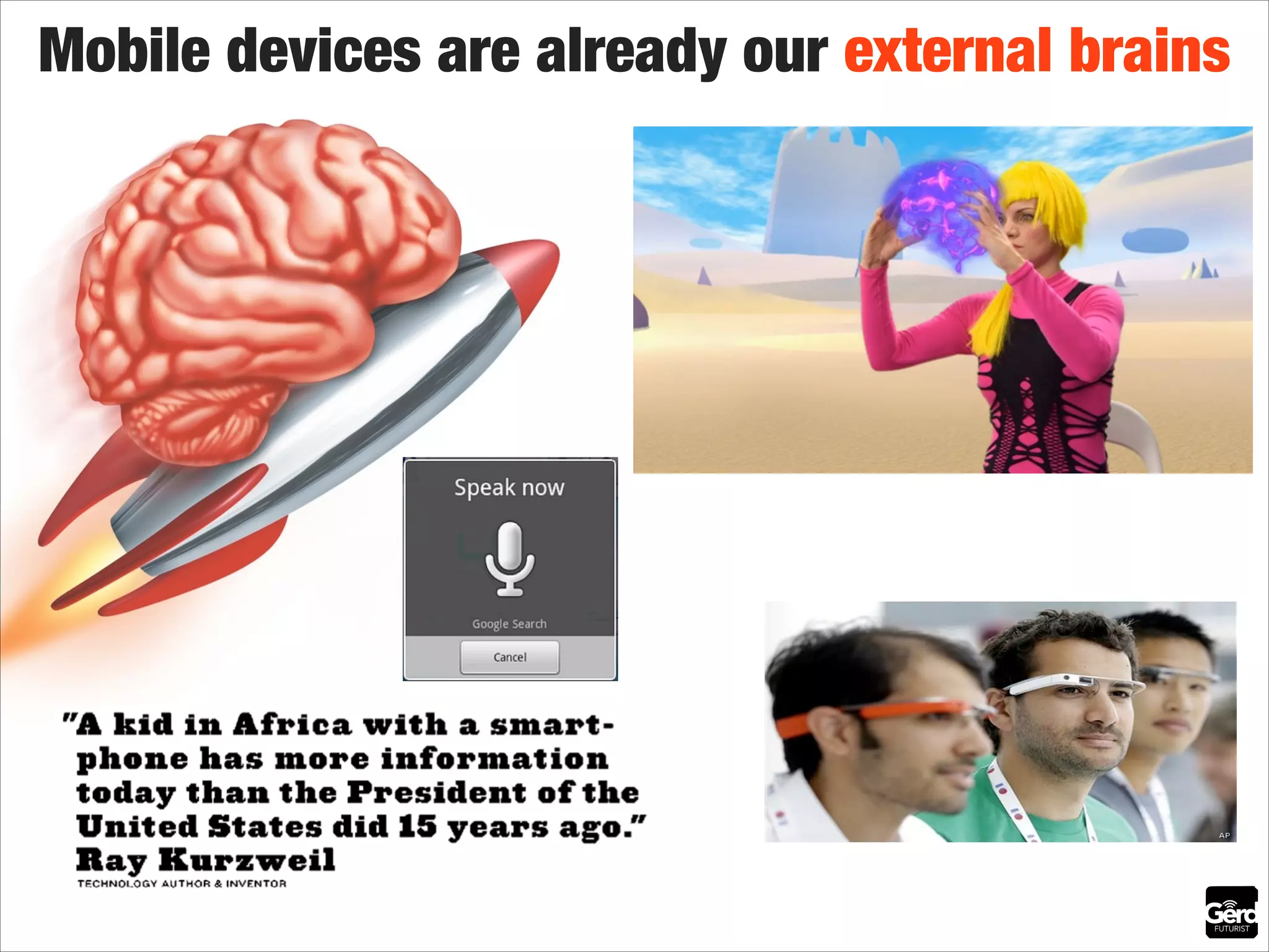 Mobile devices are already our external brains

 