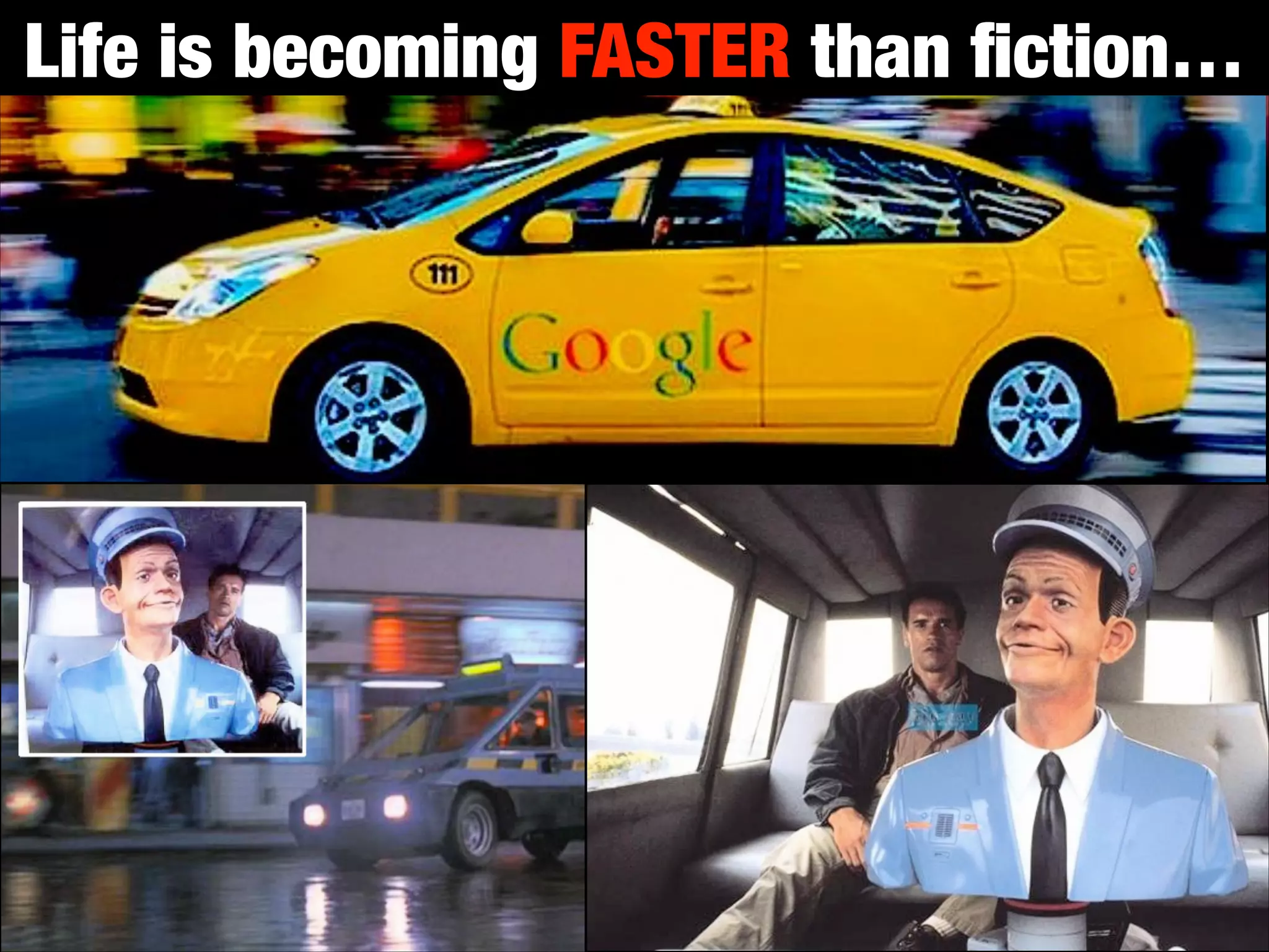Life is becoming FASTER than ﬁction…

 