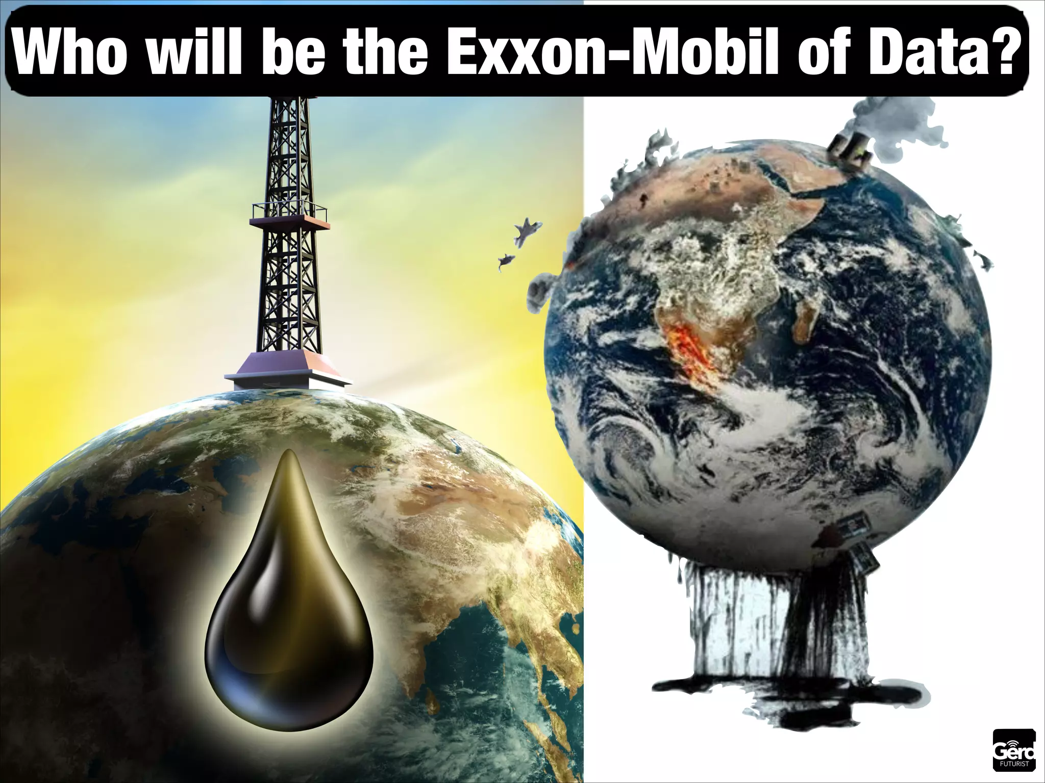 Who will be the Exxon-Mobil of Data?

 