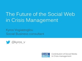 The Future of the Social Web in Crisis Management