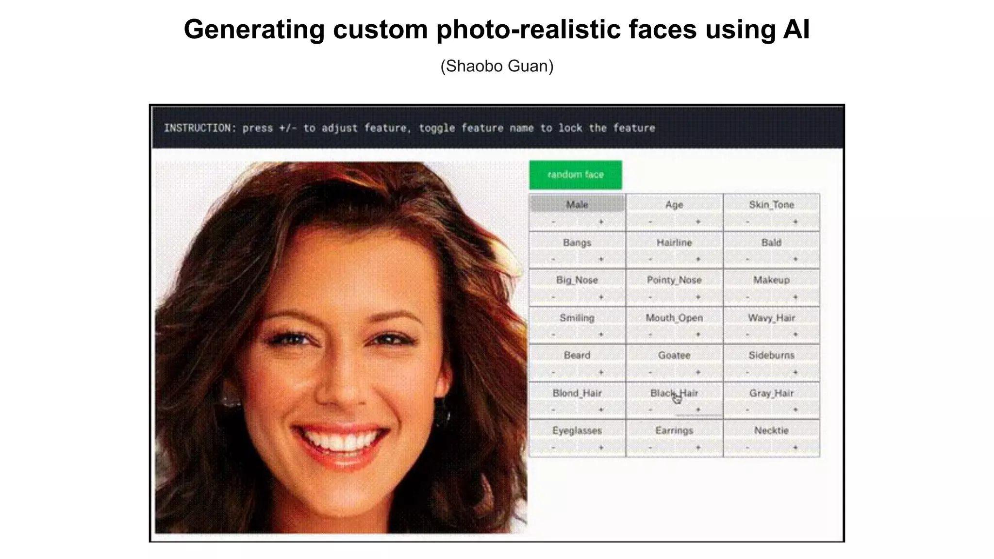 Generating custom photo-realistic faces using AI
(Shaobo Guan)