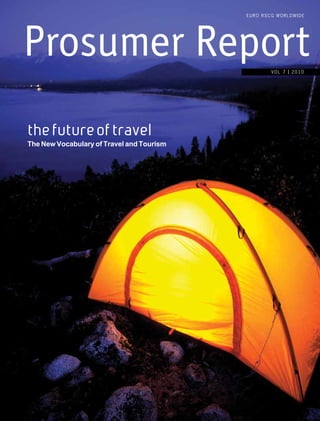 EURO RSCG WORLDWIDE




                                                   VOL 7 | 2010




the future of travel
The New Vocabulary of Travel and Tourism
 