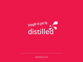 to you by
brought

distilled.net

 