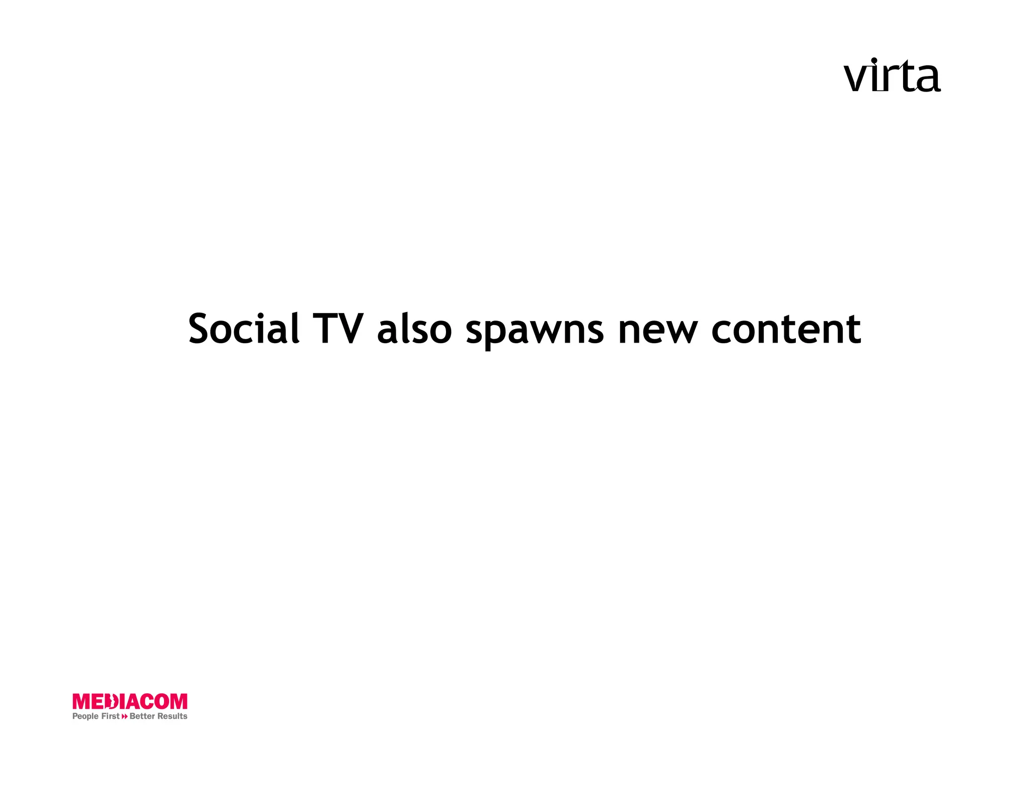 Social TV also spawns new content
 