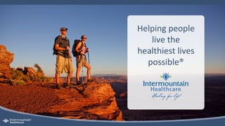 Helping	people	
live	the		
healthiest	lives	
possible®	
	
 