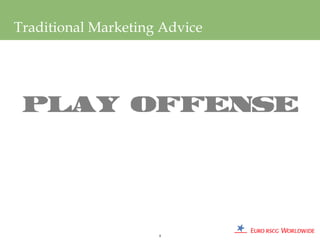 Traditional Marketing Advice




                     4
 
