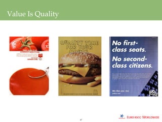 Value Is Quality




                   47
 