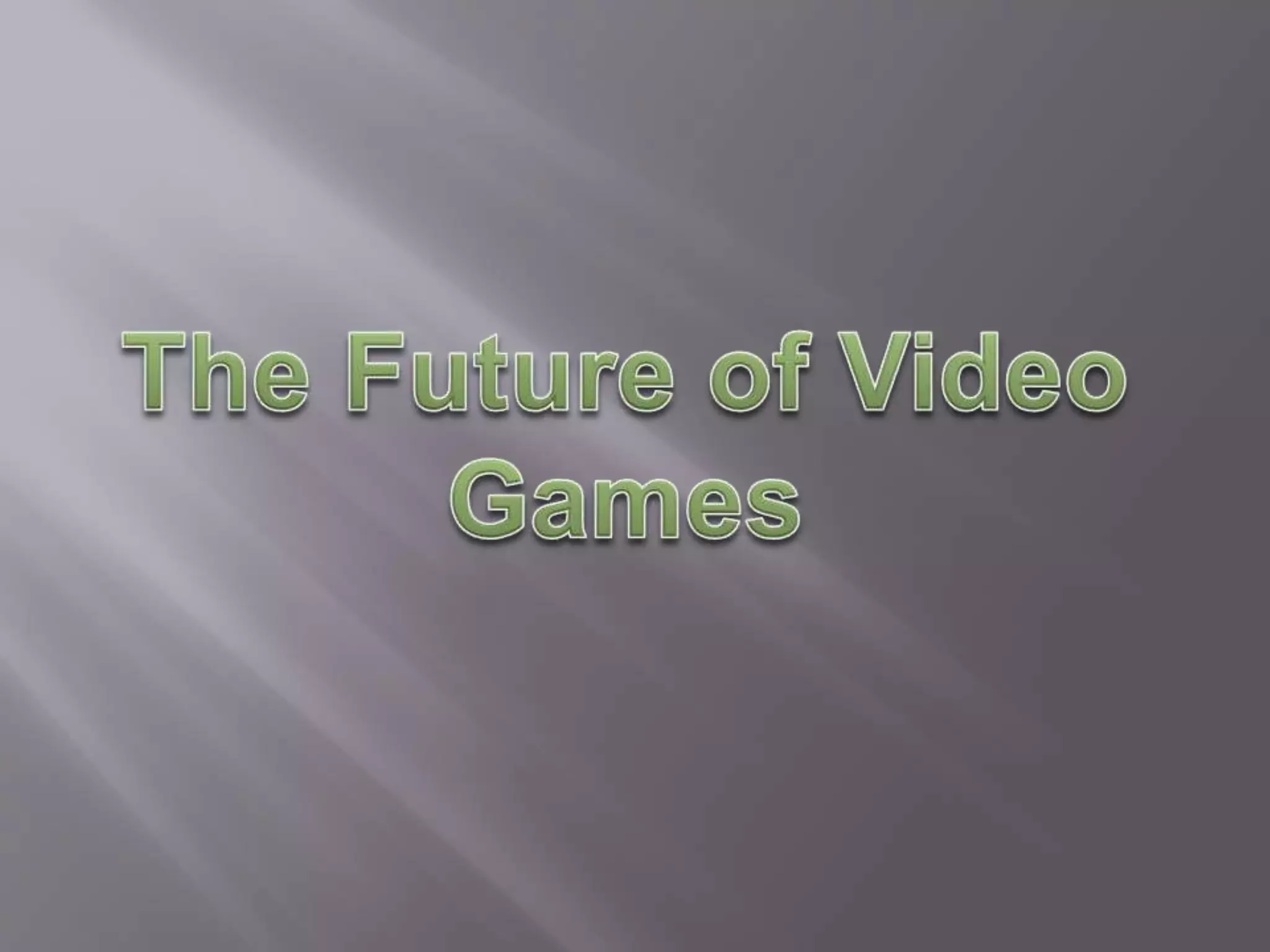 The future of video games | PPTX