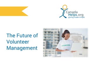 The Future of
Volunteer
Management
 