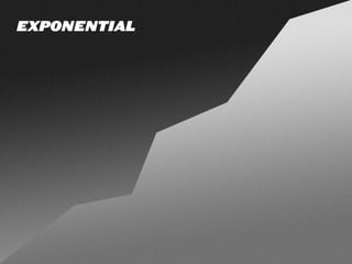 EXPONENTIAL