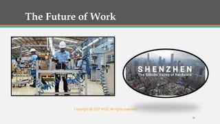 26
The Future of Work
Copyright @ 2017 WCG All rights reserved.
 