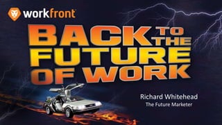 Richard Whitehead
The Future Marketer
 