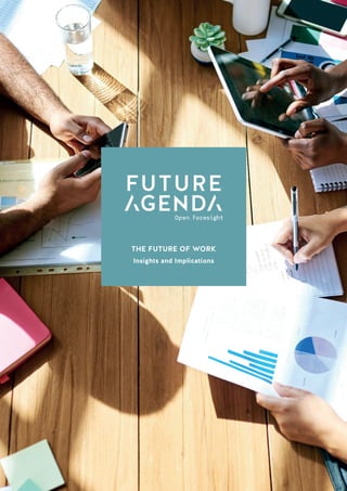 1
TheFutureofWorkInsightsandImplications
THE FUTURE OF WORK
Insights and Implications
 