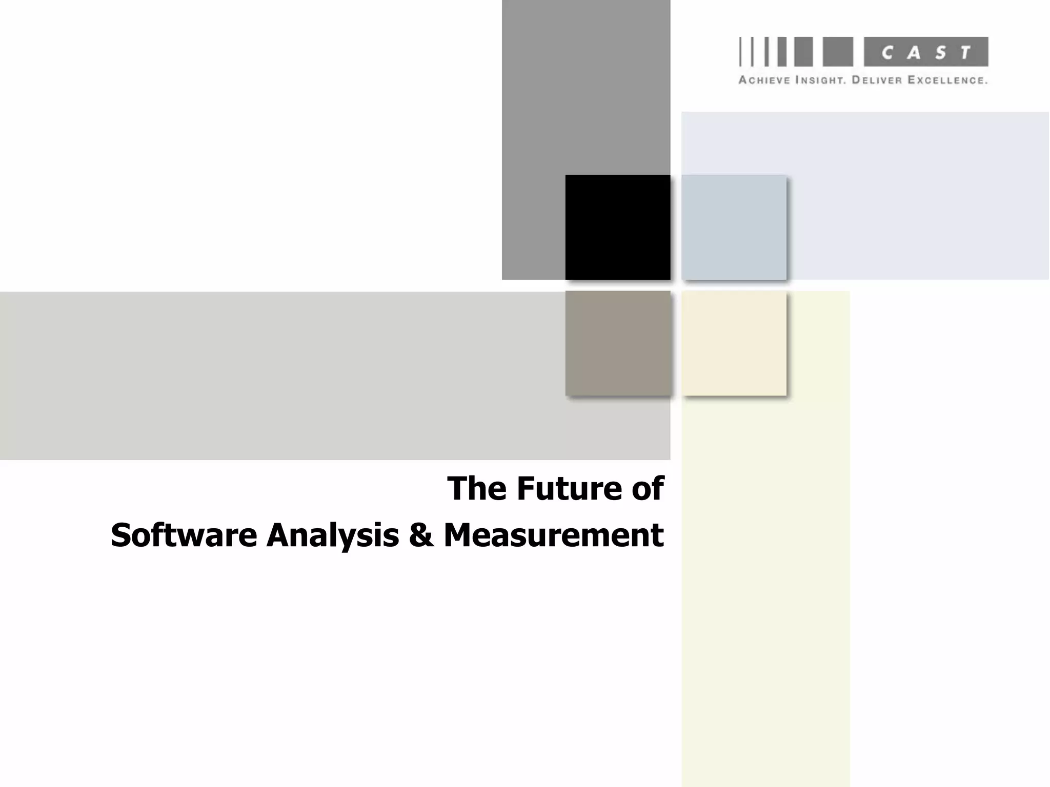 The Future of
Software Analysis & Measurement
 