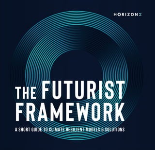 The Futurist

Framework
A short guide to ClImate Resilient models & Solutions
 