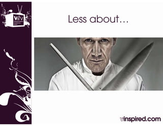 Less about
     about…
 