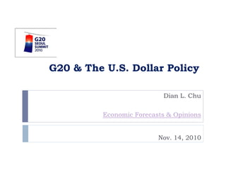 G20 & The U.S. Dollar Policy
Dian L. Chu
Economic Forecasts & Opinions
Nov. 14, 2010
 