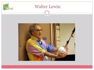 Walter Lewin
 