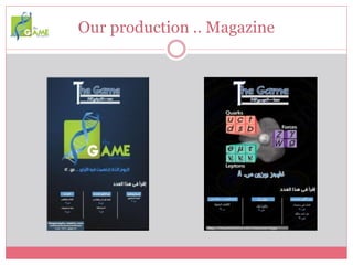 Our production .. Magazine
 