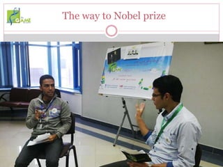 The way to Nobel prize
 