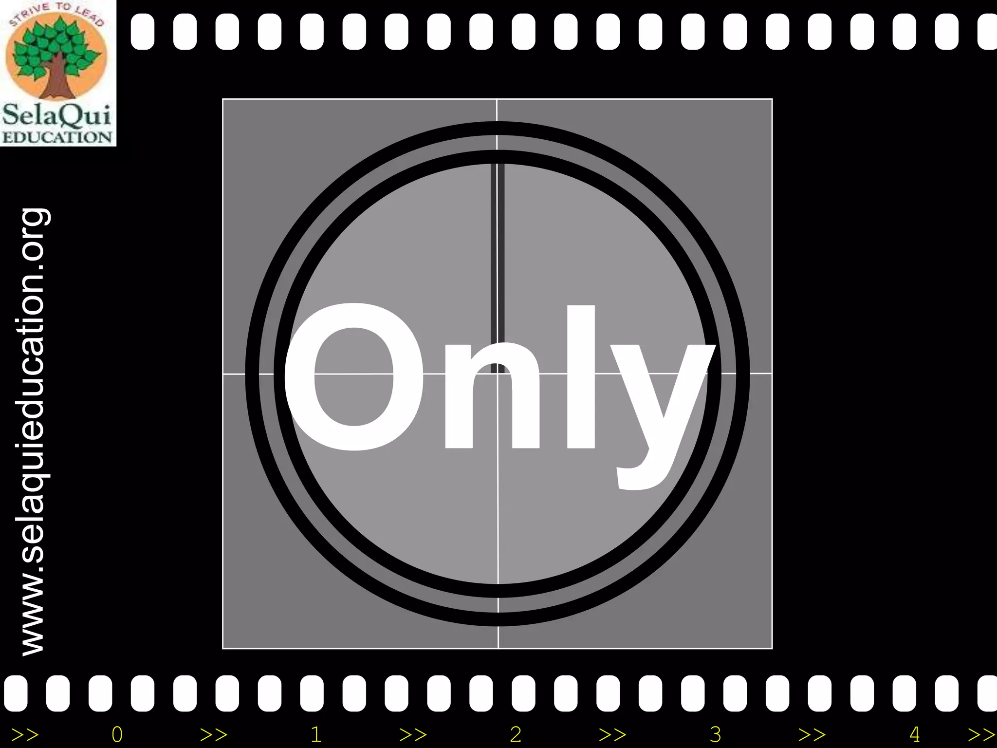 >>

www.selaquieducation.org

Only

0
>>
1
>>
2
>>
3
>>
4
>>

 