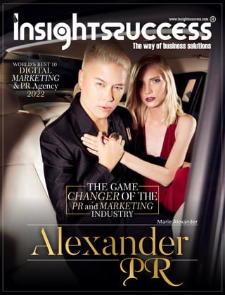Marie Alexander
THE GAME
CHANGEROF THE
PRand MARKETING
INDUSTRY
WORLD’S BEST 10
DIGITAL
MARKETING
&PR Agency
2022
 