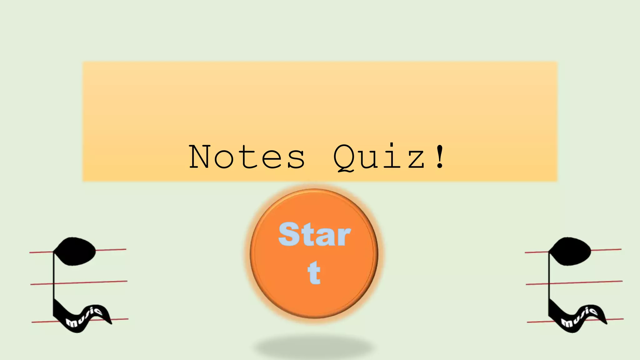 Notes Quiz!