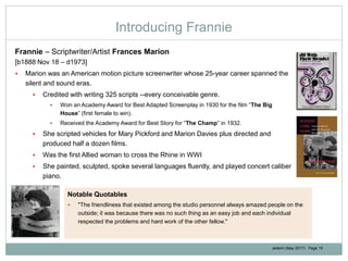 Jedemi (May 2017): Page 15
Introducing Frannie
Frannie – Scriptwriter/Artist Frances Marion
[b1888 Nov 18 – d1973]
 Mario...
