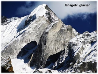 Gnagotri glacier 
 