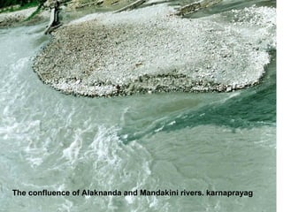The confluence of Alaknanda and Mandakini rivers. karnaprayag 
 
