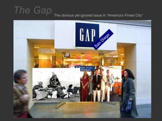 The Gap San Diego The obvious yet ignored issue in “America’s Finest City” 