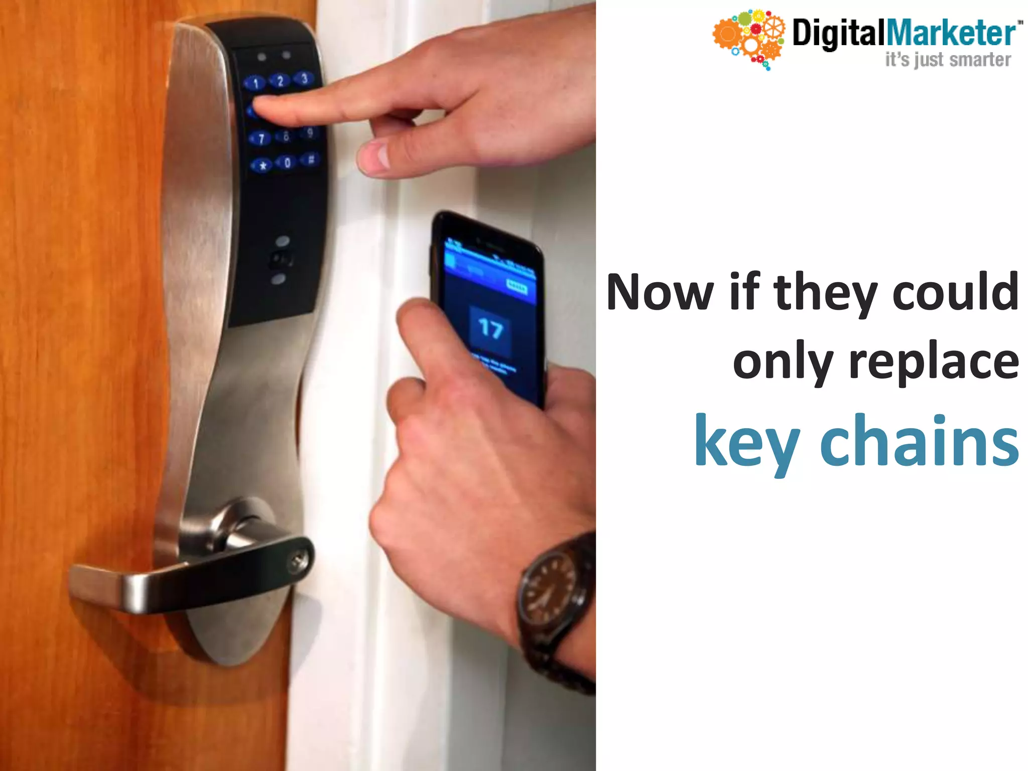 Now if they could
    only replace
   key chains
 