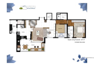 Opção Living Ampliado 107 m²
           Unidade Decorada




                               Material Preliminar suj
 