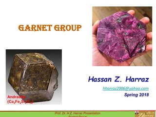 1
Garnet Group
Andradite
(Ca3Fe2Si3O12)
Hassan Z. Harraz
hharraz2006@yahoo.com
Spring 2018
 